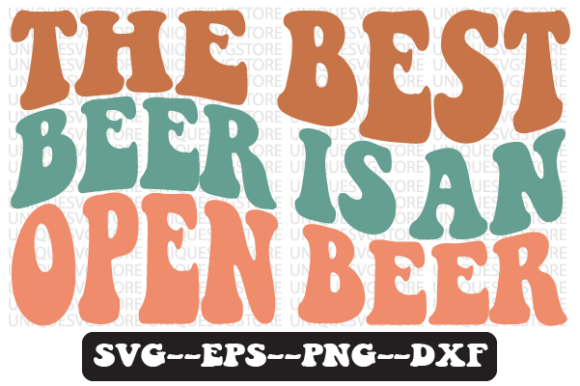 Download The Best Beer is an Open Beer Svg Design - Premium Resources