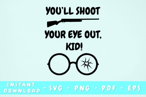 Download You'll Shoot Your Eye out Kid SVG - Kid svg Collection